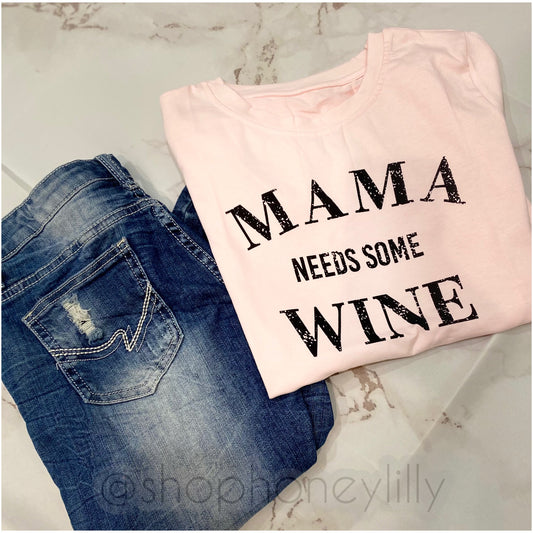 Mama needs wine shirt